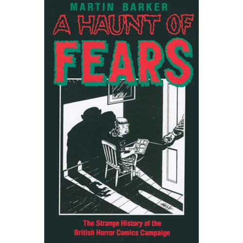 A Haunt of Fears: The Strange History of the British Horror Comics Campaign