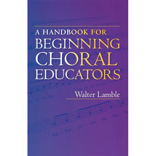 A Handbook for Beginning Choral Educators