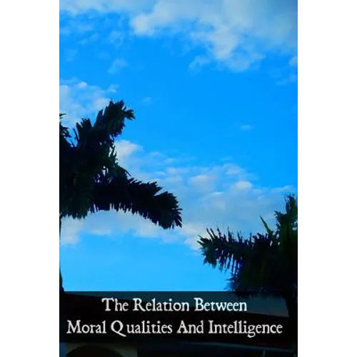 The Relation Between Moral Qualities And Intelligence: According To St. Thomas Aquinas