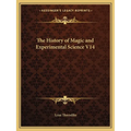 The History of Magic and Experimental Science V14