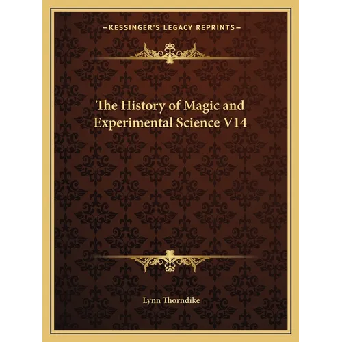 The History of Magic and Experimental Science V14