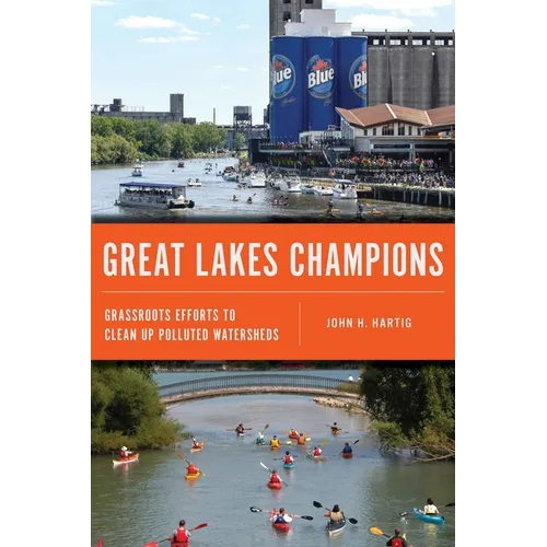 Great Lakes Champions: Grassroots Efforts to Clean Up Polluted Watersheds