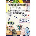 Group coaching for entrepreneurial learning
