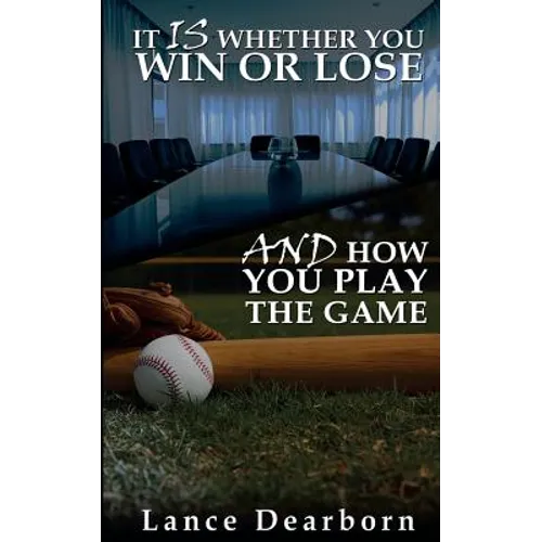 It Is Whether You Win Or Lose And How You Play The Game