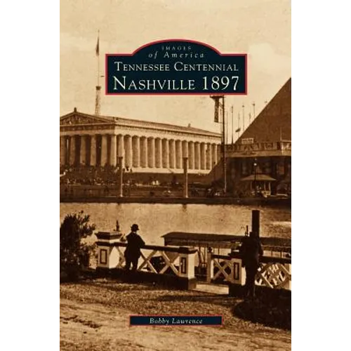 Tennessee Centennial: Nashville 1897