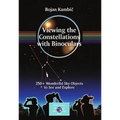 Viewing the Constellations with Binoculars: 250+ Wonderful Sky Objects to See and Explore