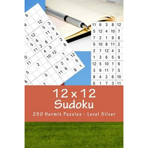 12 x 12 Sudoku - 250 Hermit Puzzles - Level Silver: For connoisseurs of Sudoku