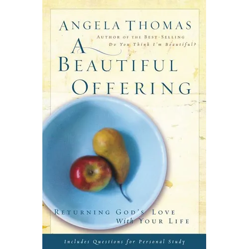A Beautiful Offering: Returning God's Love with Your Life