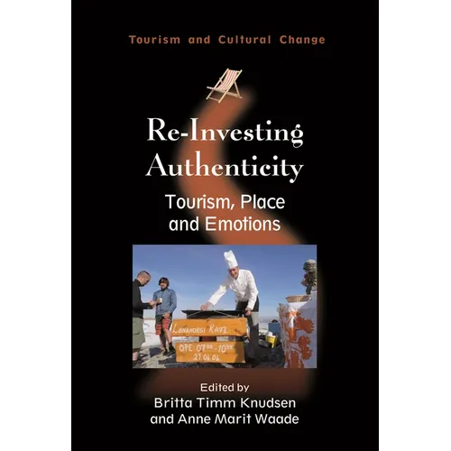 Re-Investing Authenticity: Tourism, Place and Emotions