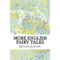 More English Fairy Tales: (Joseph Jacobs Classics Collection)