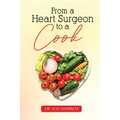 From A Heart Surgeon To A Cook