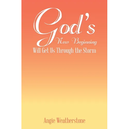 God's New Beginning Will Get Us Through the Storm