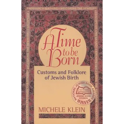 A Time to Be Born: Customs and Folklore of Jewish Birth