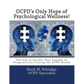 OCPD's Only Hope of Psychological Wellness!: The One Scientific Plan Capable of Progressively Freeing the OCPD Bound