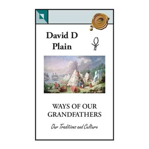 Ways of Our Grandfathers: Our Traditions and Culture