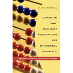 Christian and Humanist Foundations for Statistical Inference: Religious Control of Statistical Paradigms - Paperback