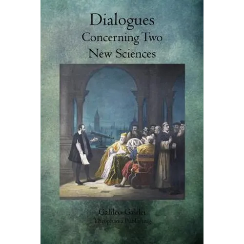 Dialogues Concerning Two New Sciences