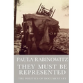 They Must Be Represented: The Politics of Documentary