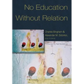 No Education Without Relation: Foreword by Nel Noddings