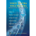 Voice Tantra Yoga Mantra: Harmony of Inner and Expressed Voice