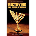Rectifying the State of Israel - A Political Platform Based on Kabbalah