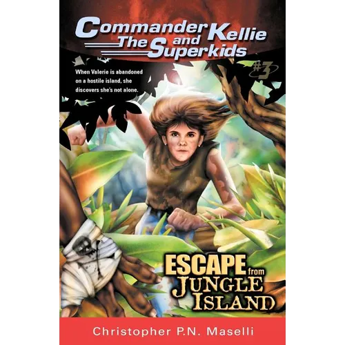 (Commander Kellie and the Superkids' Adventures #3) Escape from Jungle Island