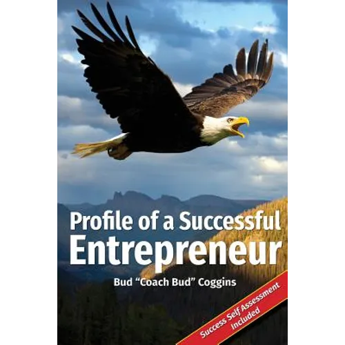 Profile of a Successful Entrepreneur: Helping Entrepreneurs Achieve Success