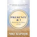 Presence & I: Mastering the Dance of Life