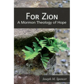 For Zion: A Mormon Theology of Hope