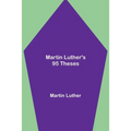 Martin Luther's 95 Theses
