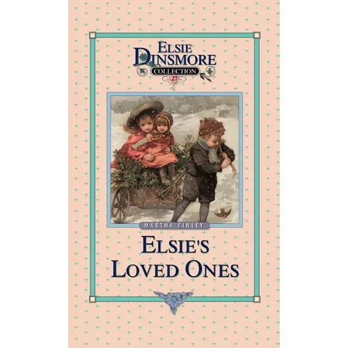 Elsie and Her Loved Ones, Book 27