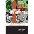 Progressive Punishment: Job Loss, Jail Growth, and the Neoliberal Logic of Carceral Expansion