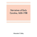 Narratives of early Carolina, 1650-1708