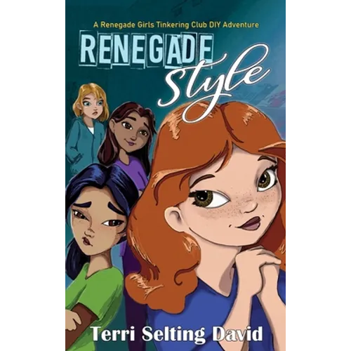 Renegade Style: Book Two of The Renegade Girls Tinkering Club