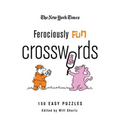 The New York Times Ferociously Fun Crosswords: 150 Easy Puzzles