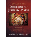 Engaging the Doctrine of Jesus (and Mary)