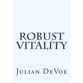 Robust Vitality: An Exploration into the Vibrancy of Being