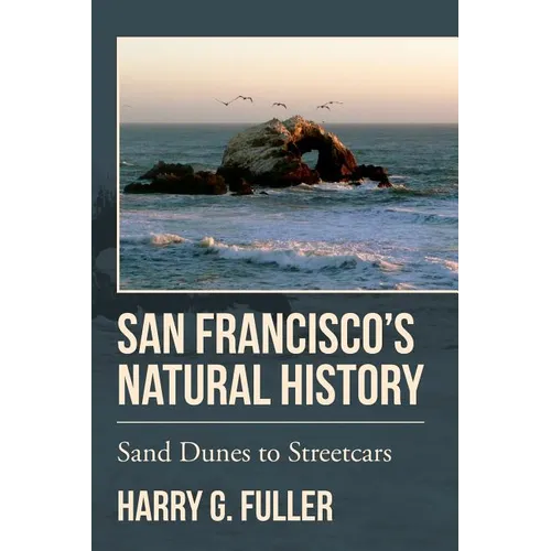 San Francisco's Natural History: Sand Dunes to Streetcars