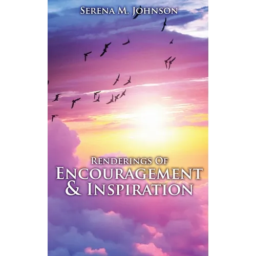 Renderings Of Encouragement & Inspiration