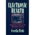 Electronic Hearth: Creating an American Television Culture
