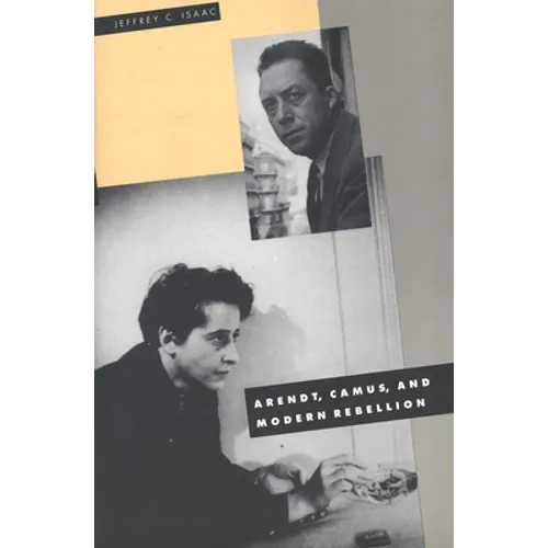 Arendt, Camus, and Modern Rebellion