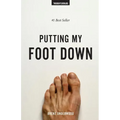 Putting My Foot Down