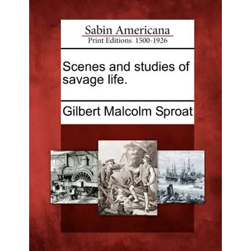 Scenes and Studies of Savage Life.