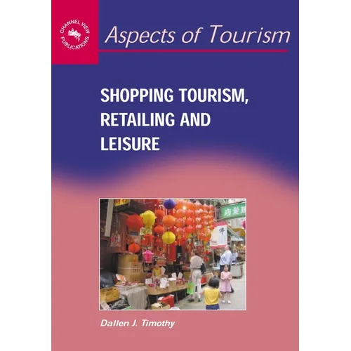 Shopping Tourism, Retailing and Leisure