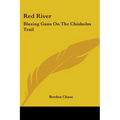 Red River: Blazing Guns On The Chisholm Trail
