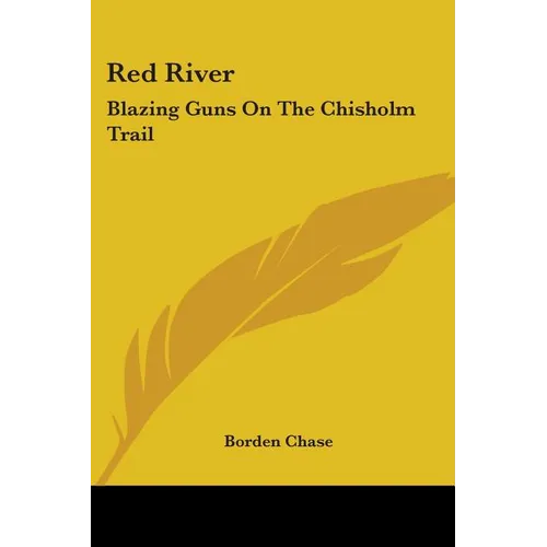 Red River: Blazing Guns On The Chisholm Trail