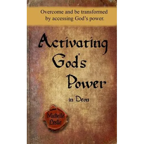 Activating God's Power in Deon: Overcome and Be Transformed by Accessing God's Power