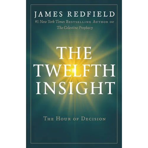 The Twelfth Insight: The Hour of Decision