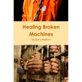 Healing Broken Machines