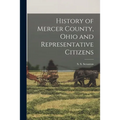 History of Mercer County, Ohio and Representative Citizens